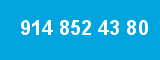 914 852 43 80